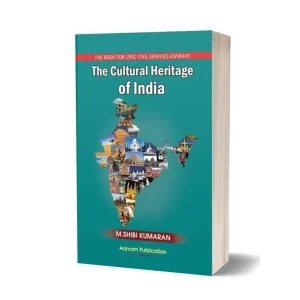 The Cultural Heritage of India - The Book for UPSC Civil Services Aspirant