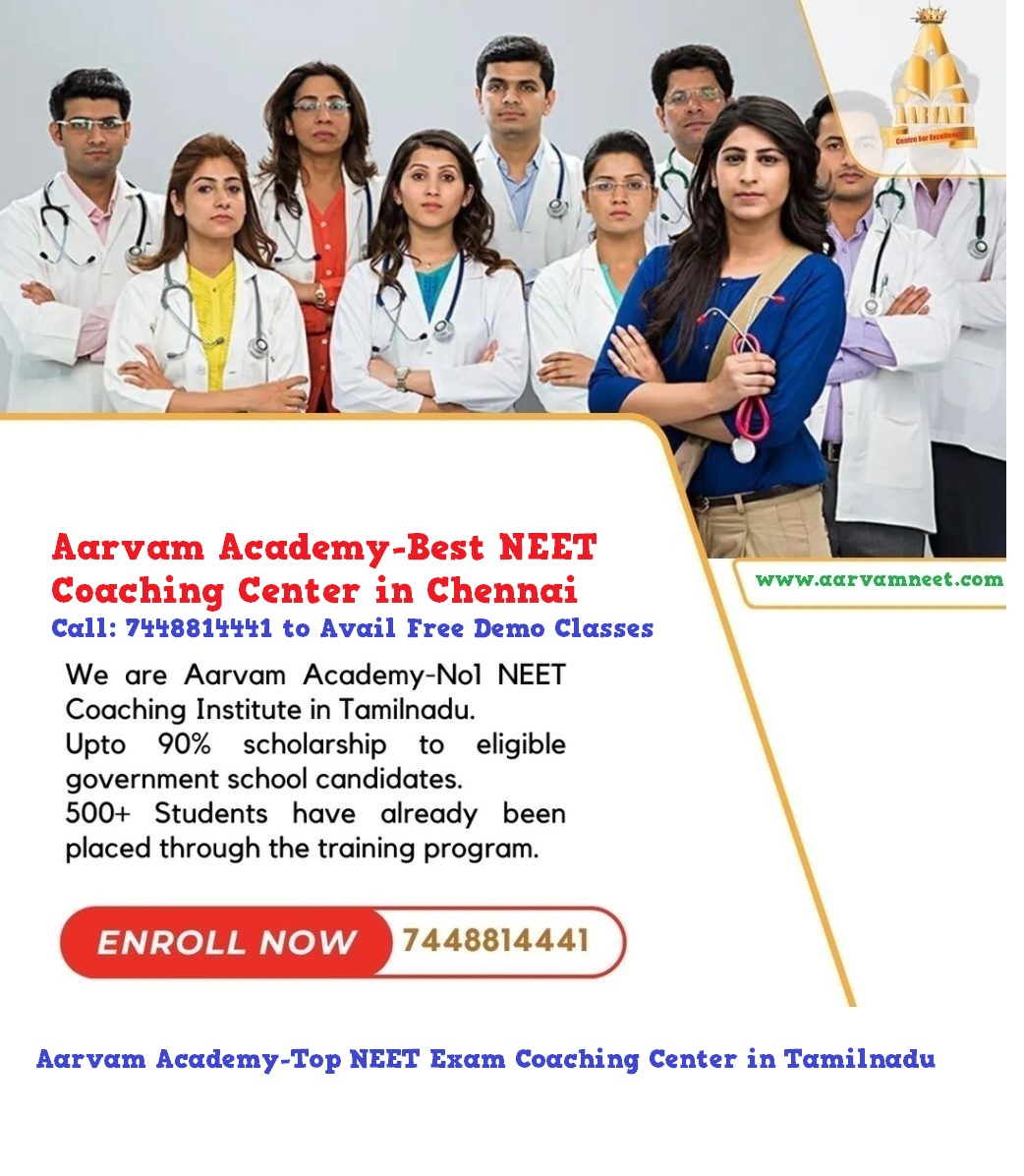 Aarvam Academy-Best NEET Coaching Center in Chennai.Call: 7448814441 to Book your Free Demo Classes.