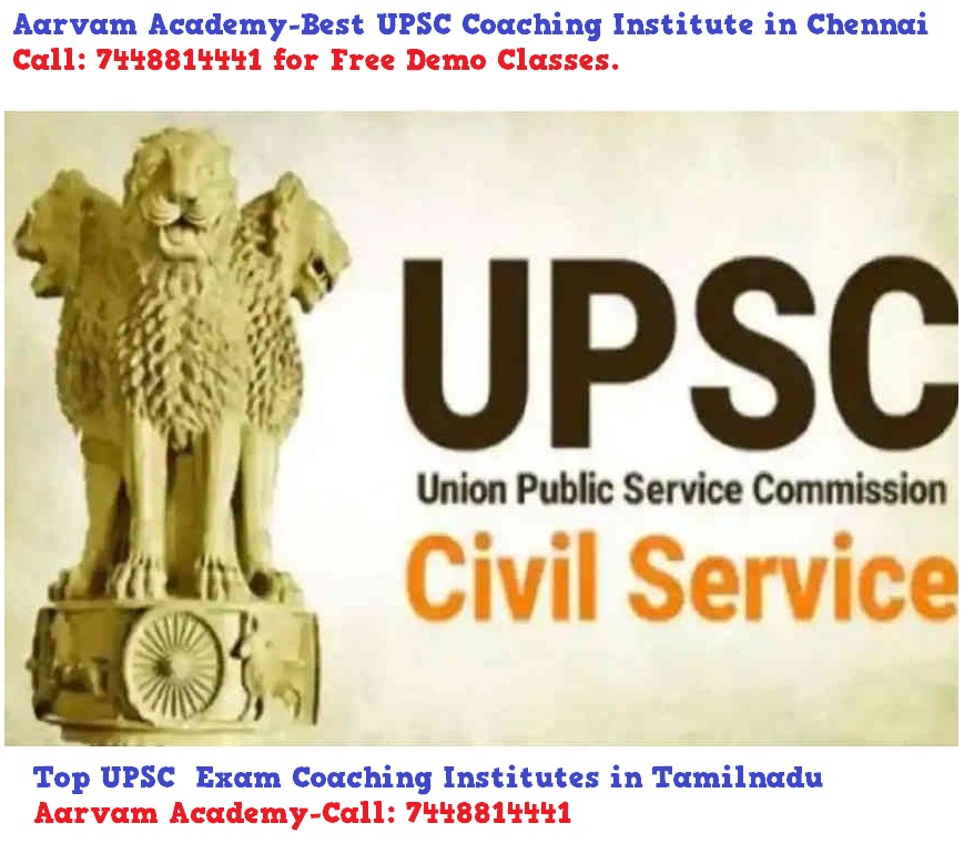 Aarvam Academy-Best UPSC Coaching Institute in Chennai-Call: 7448814441 Now! for Free Demo Classes.