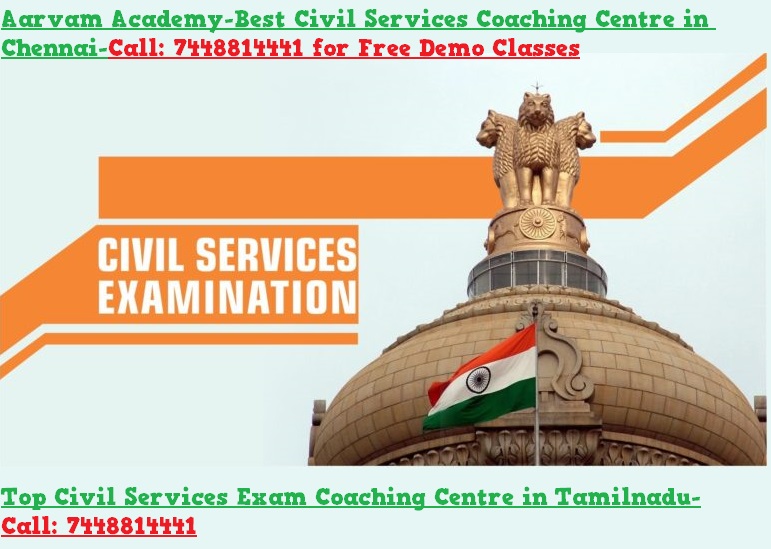 Aarvam Acdemy-Best Civil Services Coaching Centre in Chennai.Call: 7448814441 for Free Demo Classes.