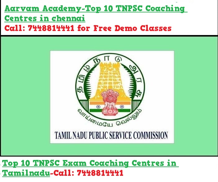Aarvam AcdemyTop 10 TNPSC Coaching Centres in chennai.Call: 7448814441 for Free Demo Classes.