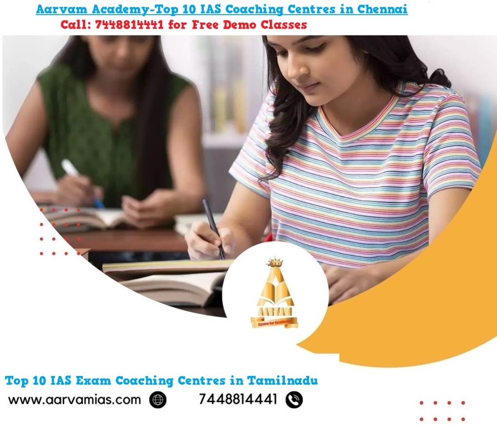 Aarvam Academy-Top 10 IAS Coaching Centres in Chennai
Call: 7448814441 for Free Demo Classes