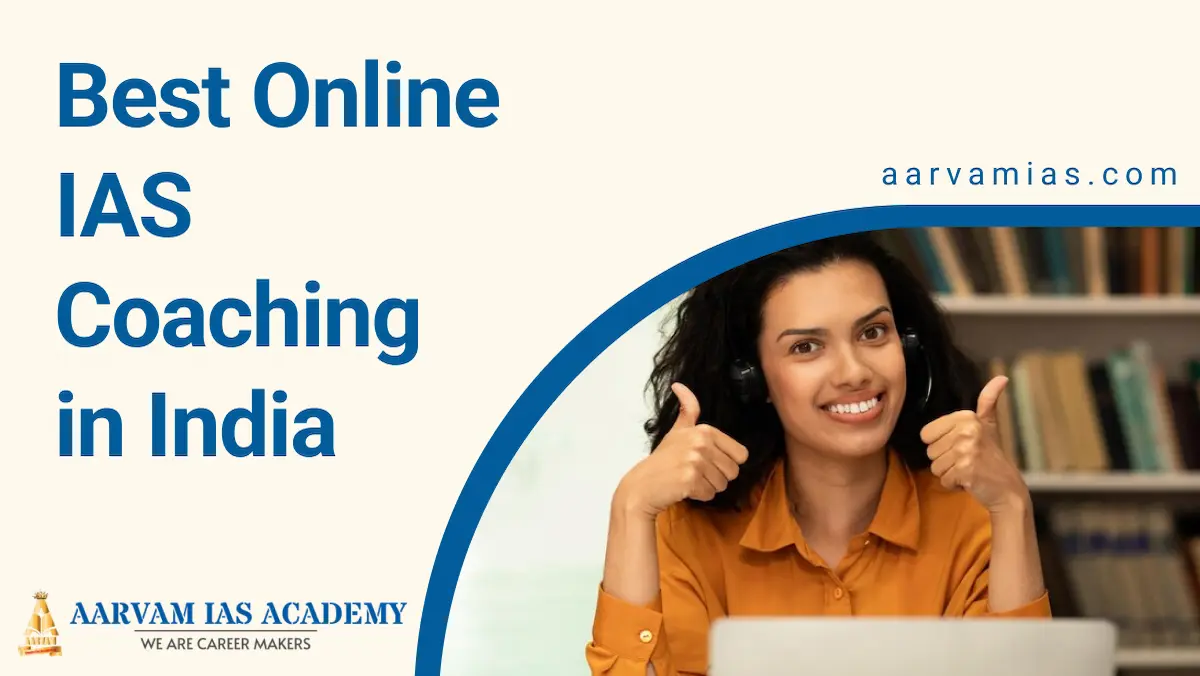 best online ias coaching in india | Aarvam IAS academy