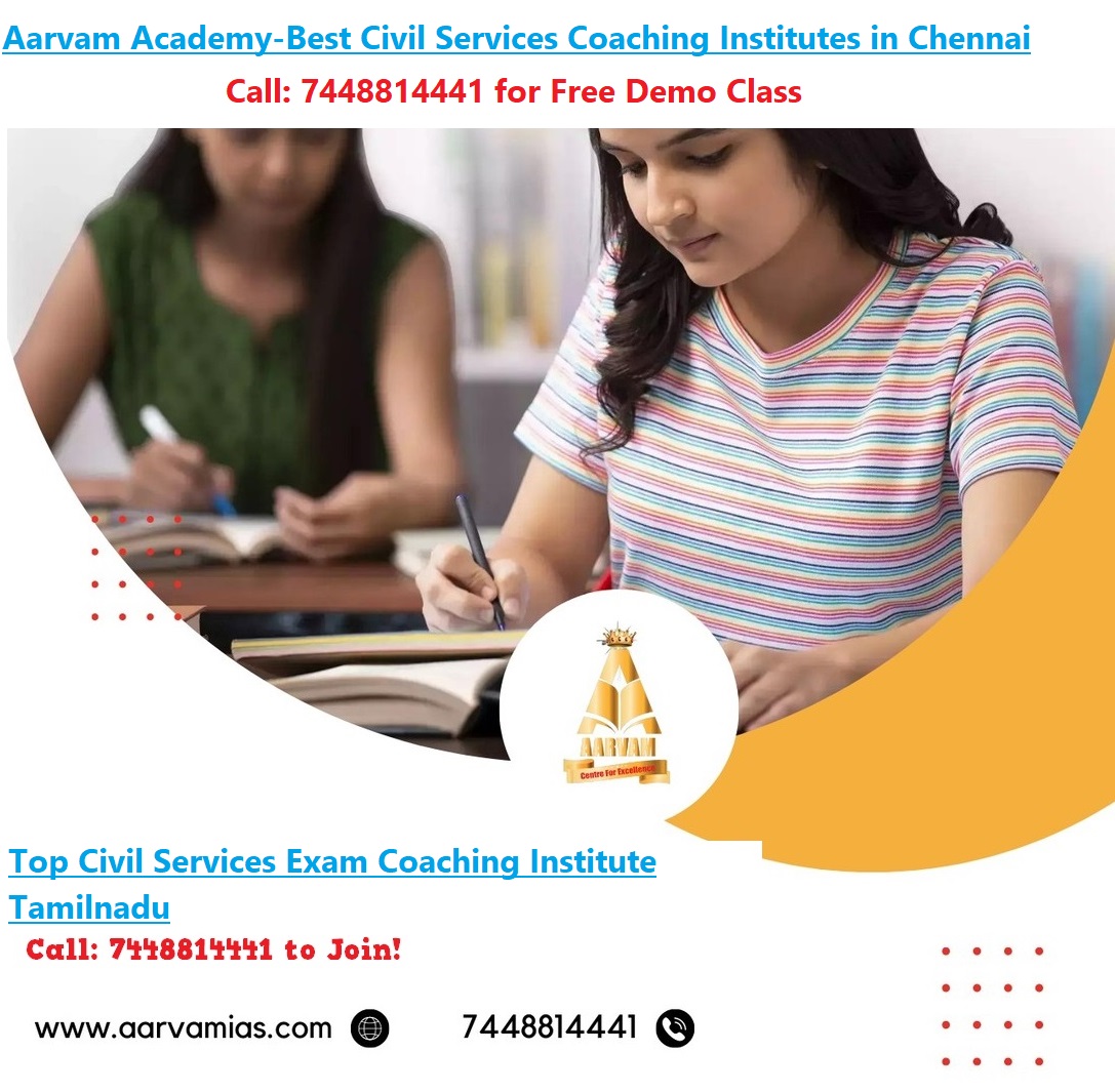 Aarvam Acdemy-Best Civil Services Coaching Institutes in Chennai.Call: 7448814441 for Free Demo Classes.