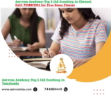 Top 5 IAS Coaching in Chennai-Call: 7448814441 for Free Demo Classes