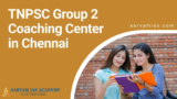 Best TNPSC Group 2 Coaching Centre in Chennai-Call: 7448814441 to join Free Classes